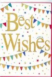 The image features an elegant yet playful "Best Wishes" card, its design capturing the kind of gentle festivity you might see at a small gathering in Lisson Grove. At its centre, the words "Best Wishes" sweep across the card in luxurious, flowing script, the letters rendered in luminous gold that appears to be either foil-stamped or dusted with very fine glitter. This golden wording glows softly against a pristine white background, the contrast making the sentiment immediately legible and visually striking. Curving above and below the inscription, strands of multicoloured bunting drift in relaxed arcs, like decorative garlands hanging between buildings along a quiet side street near Marylebone. The bunting is composed of tiny, triangular flags, each one a clean, precise shape filled with lively colour: deep reds, brilliant blues, fresh greens, mellow yellows, and soft pinks. Some triangles are plain, while others are adorned with simple patterns-small dots, tidy stripes, or geometric accents-that introduce a sense of playful variety. Scattered loosely around the lettering and bunting are tiny stars and dot-like confetti, in harmonious tones with the occasional glint of metallic gold, as though the air itself is sparkling with good news. These little accents feel weightless and dynamic, suggesting that a celebration has just been set in motion. The whole design is carefully balanced, with generous white space that prevents it from feeling crowded, allowing the central golden phrase to shine. Emotionally, the card conveys genuine warmth and encouragement, making it perfect for congratulating someone on a new job nearby, wishing them luck on a fresh chapter, or simply sending a message of support. It's exactly the kind of uplifting card a local florist in Lisson Grove might include with a colourful congratulatory bouquet.